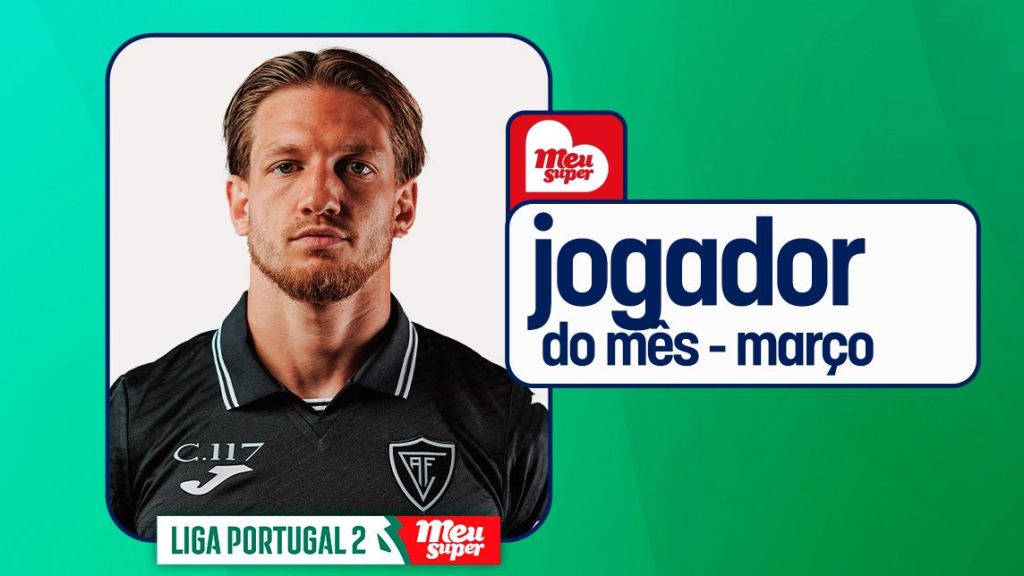 Kahraman distinguido Jogador do Mês da Liga Portugal 2 Meu Super @Liga Portugal