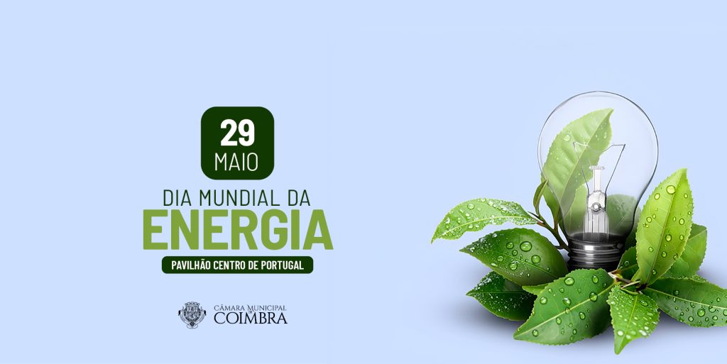 Coimbra assinala Dia Mundial da Energia com especialistas da Universidade de Coimbra e debate sobre transição energética @CM Coimbra